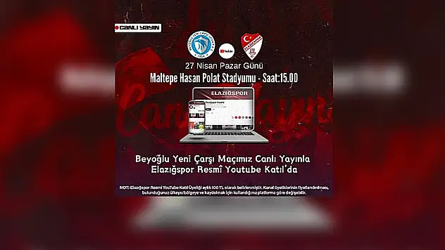 Elazığspor'un kritik Beyoğlu Yeni Çarşı maçı canlı yayınlanacak