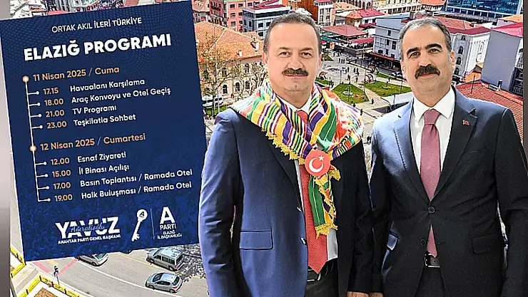 Yavuz Ağıralioğlu Elazığ'a geliyor